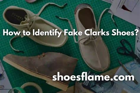 how to tell fake clarks shoes|real clarks shoes.